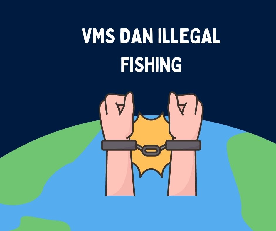 VMS dan illegal fishing