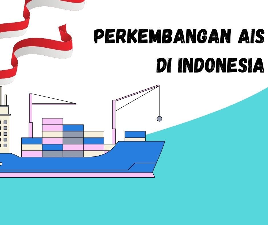 Perkembangan AIS di Indonesia