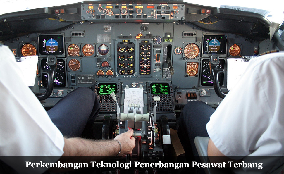 Perkembangan Teknologi Penerbangan Pesawat Terbang